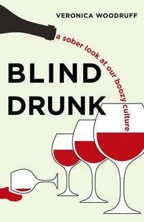 Blind Drunk - A Sober Look at Our Boozy Culture