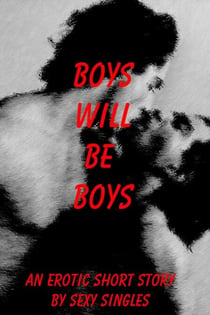 Boys Will Be Boys