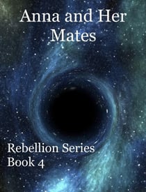 Anna and Her Mates - Rebellion, #4