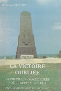 La victoire oubliée - Gerbéviller-Rozelieures, août-septembre 1914