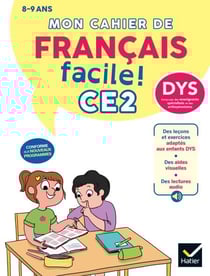 Mon cahier de Français facile DYS CE2 - Nouveau programme - Leçons et exercices corrigés accessibles à tous