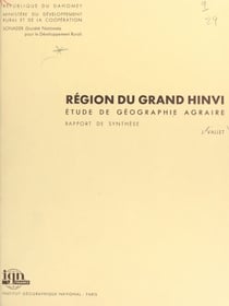 Région du Grand Hinvi - Étude de géographie agraire, rapport de synthèse