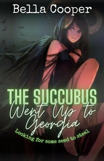 The Succubus Went up to Georgia
