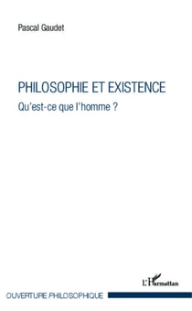 Philosophie et existence - Qu'est-ce que l'homme ?