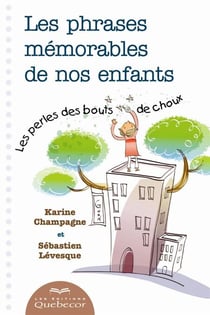 Les phrases mémorables de nos enfants - Les perles des bouts de choux