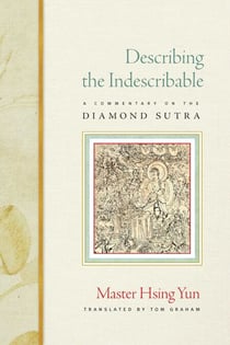 Describing the Indescribable - A Commentary on the Diamond Sutra