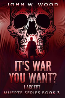 It's War You Want? I Accept - Muerte Series, #3