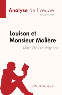 Louison et Monsieur Molière de Marie-Christine Helgerson (Analyse de l'œuvre) - Résumé complet et analyse détaillée de l'oeuvre