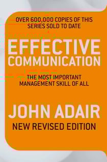 Effective Communication (Revised Edition) - The Most Important Management Skill of All