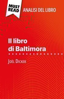 Il libro di Baltimora di Joël Dicker (Analisi del libro) - Analisi completa e sintesi dettagliata del lavoro