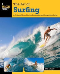 Art of Surfing - A Training Manual for the Developing and Competitive Surfer