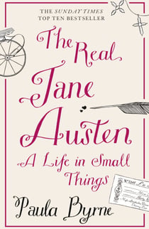 The Real Jane Austen - A Life in Small Things