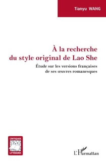À la recherche du style original de Lao She - Étude sur les versions françaises de ses oeuvres romanesques