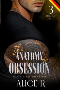 The Anatomy of Obsession: Mafia Serie, 3 Bücher in 1! (Deutsch) - The Anatomy of Obsession (Deutsch), #0
