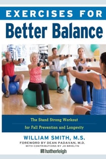 Exercises for Better Balance - The Stand Strong Workout for Fall Prevention and Longevity