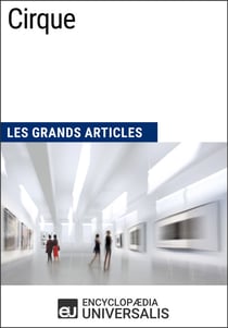Cirque - Les Grands Articles d'Universalis