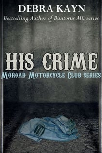 His Crime - Moroad Motorcycle Club, #3