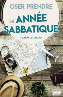 Oser prendre une année sabbatique - Témoignage
