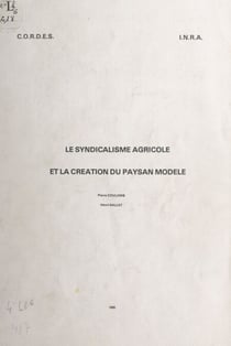 Le syndicalisme agricole et la création du paysan modèle