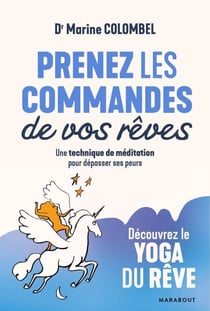 Prenez les commandes de vos rêves - Se soigner par les rêves