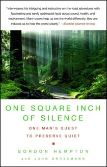 One Square Inch of Silence - One Man's Search for Natural Silence in a Noisy World