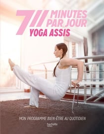 Yoga assis - Mon programme bien-être au quotidien