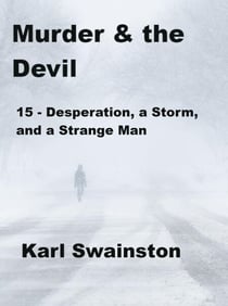 Murder & the Devil - 15: Desperation, a Storm, and a Strange Man - Murder & The Devil, #15