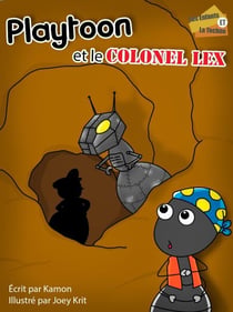 Playtoon et le colonel Lex - Les enfants et la techno, #3