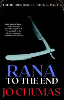 Rana To The End - The Hidden Series, #4