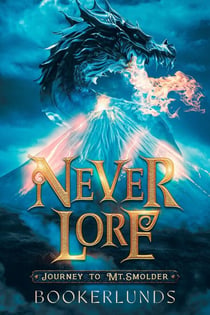Journey to Mt. Smolder - Never Lore, #1