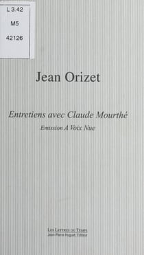 Jean Orizet, entretiens avec Claude Mourthé : émission «À voix nue»