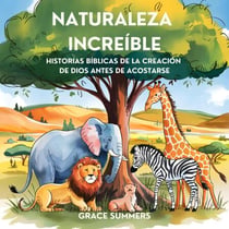 Naturaleza Increíble: Historias Bíblicas De La Creación De Dios Antes De Acostarse - Cuentos Bíblicos Para Niños, #1