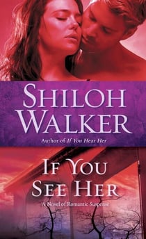 If You See Her - A Novel of Romantic Suspense
