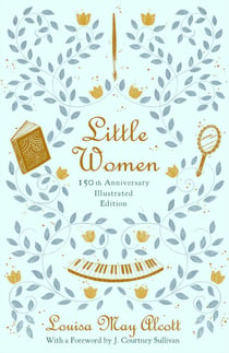 Little Women (150th Anniversary Edition) - 150th Anniversary Edition