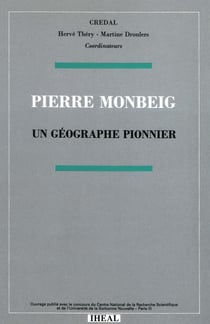 Pierre Monbeig, un géographe pionnier