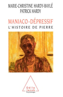 Maniaco-dépressif - L’histoire de Pierre