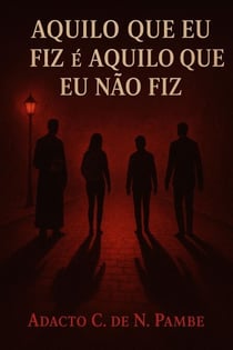 Aquilo que eu fiz é aquilo que eu não fiz