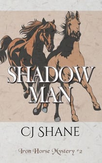 Shadow Man: Iron Horse Mystery #2 - Iron Horse Mysteries, #2