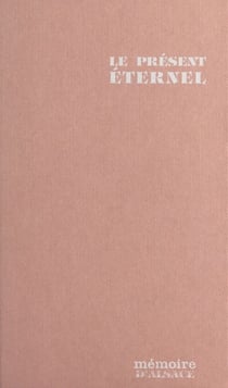 Le présent éternel : une enfance rhénane (1931-1943)