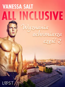 All inclusive - Wyznania ochroniarza: czesc 2