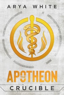 The Apotheon Crucible - The Apotheon Trials, #0
