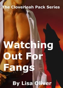 Watching Out For Fangs - The Cloverleah Pack, #7