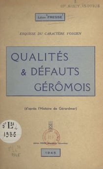 Qualités et défauts géromois : esquisse du caractère vosgien - D'après l'Histoire de Gérardmer