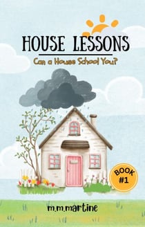 House Lessons-Can a House School You?