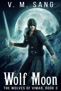 Wolf Moon - The Wolves Of Vimar, #3