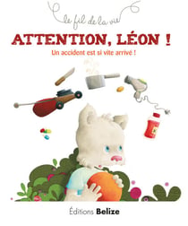 Attention Léon ! - Un accident est si vite arrivé !