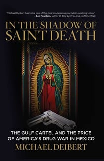 In the Shadow of Saint Death - The Gulf Cartel and the Price of America's Drug War in Mexico