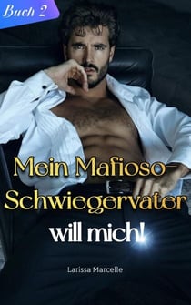 Mein Mafioso-Schwiegervater will mich! - Mein Mafioso-Schwiegervater will mich!, #2