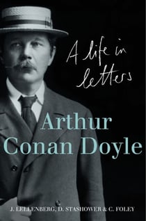 Arthur Conan Doyle - A Life in Letters