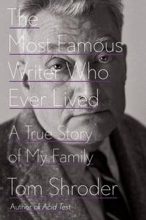 The Most Famous Writer Who Ever Lived - A True Story of My Family